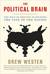 The Political Brain: The Role of Emotion in Deciding the Fate of the Nation (Kindle Edition)