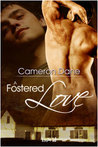 A Fostered Love by Cameron Dane A Fostered Love by Cameron Dane