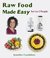 Raw Food Made Easy For 1 or 2 People (Kindle Edition)
