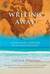 Writing Away: A Creative Guide to Awakening the Journal-Writing Traveler (Kindle Edition)