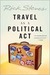 Travel as a Political Act (Kindle Edition)