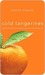 Cold Tangerines: Celebrating the Extraordinary Nature of Everyday Life (Kindle Edition)