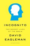 Incognito: The Secret Lives of the Brain