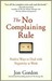 The No Complaining Rule: Positive Ways to Deal with Negativity at Work (Kindle Edition)