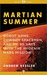 Martian Summer: Robot Arms, Cowboy Spacemen, and My 90 Days with the Phoenix Mars Mission (Kindle Edition)