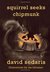 Squirrel Seeks Chipmunk: A Modest Bestiary (Kindle Edition)