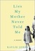 Lies My Mother Never Told Me: A Memoir (Kindle Edition)
