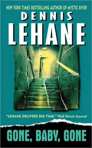 Gone, Baby, Gone by Dennis Lehane Gone, Baby, Gone by Dennis Lehane