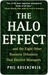 The Halo Effect: ... and the Eight Other Business Delusions That Deceive Managers (Kindle Edition)