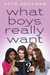 What Boys Really Want (Kindle Edition)