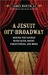 A Jesuit Off-Broadway (Kindle Edition)