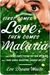 First Comes Love, Then Comes Malaria: How a Peace Corps Poster Boy Won My Heart and a Third World Adventure Changed My Life (Kindle Edition)