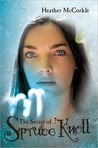 The Secret Of Spruce Knoll by Heather McCorkle