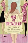 Mine Are Spectacular! Mine Are Spectacular!