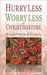 Hurry Less, Worry Less at C...