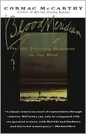 Blood Meridian by Cormac McCarthy Blood Meridian by Cormac McCarthy
