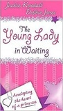 The Young Lady in Waiting: Developing the Heart of a Princess The Young Lady in Waiting: Developing the Heart of a Princess