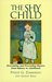 The Shy Child : Overcoming and Preventing Shyness from Infancy to Adulthood (Kindle Edition)
