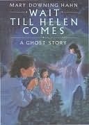 Wait Till Helen Comes: A Ghost Story (A Ghost Story)