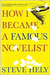 How I Became a Famous Novelist (Kindle Edition)