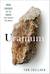 Uranium: War, Energy and the Rock That Shaped the World (Kindle Edition)