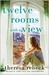 Twelve Rooms With a View (Kindle Edition)