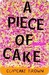 A Piece of Cake (Kindle Edition)