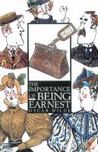The Importance Of Being Earnest by Oscar Wilde The Importance Of Being Earnest by Oscar Wilde