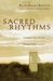 Sacred Rhythms: Arranging Our Lives for Spiritual Transformation (Kindle Edition)