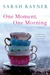 One Moment, One Morning (Kindle Edition)
