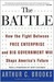 The Battle: How the Fight between Free Enterprise and Big Government Will Shape America�s Future (Kindle Edition)