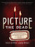 Picture the Dead (Kindle Edition)