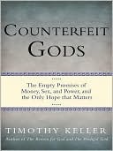 Counterfeit Gods by Timothy Keller Counterfeit Gods by Timothy Keller