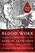 Blood Work: A Tale of Medicine and Murder in the Scientific Revolution (Kindle Edition)