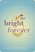 The Bright Forever (Kindle Edition)