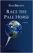Race the Pale Horse by Dan  Brown
