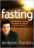 Fasting: Opening the door to a deeper, more intimate, more powerful relationship with God (Kindle Edition)