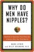 Why Do Men Have Nipples? Hundreds of Questions You'd Only Ask a Doctor After Your Third Martini (Kindle Edition)