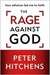 The Rage Against God: How Atheism Led Me to Faith (Kindle Edition)