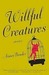 Willful Creatures (Kindle Edition)