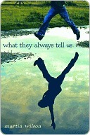 What They Always Tell Us by Martin  Wilson