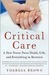 Critical Care: A New Nurse Faces Death, Life, and Everything in Between (Kindle Edition)