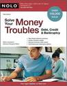 Solve Your Money Troubles: Debt, Credit & Bankruptcy
