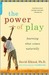 Power of Play: How Spontaneous, Imaginative Activities Lead to Happier, Healthier Children (Kindle Edition)