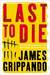 Last To Die (Jack Swyteck, #3)