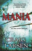 Mania by Craig Larsen Mania by Craig Larsen
