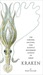 Kraken: The Curious, Exciting, and Slightly Disturbing Science of Squid (Kindle Edition)