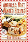 America's Most Wanted Recipes: Delicious Recipes from Your Family's Favorite Restaurants