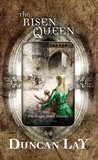 The Risen Queen (The Dragon Sword Histories, #2)