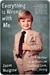 Everything Is Wrong with Me: A Memoir of an American Childhood Gone, Well, Wrong (Kindle Edition)